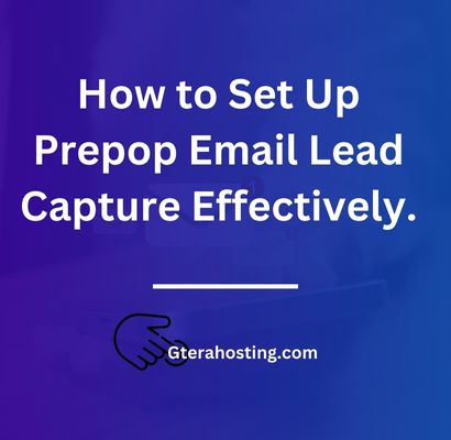 How to Set Up Prepop Email Lead Capture Effectively.